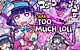 Too Much Loli