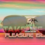 Take Me to Pleasure Island