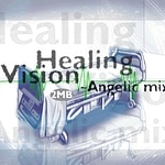 Healing Vision ~Angelic mix~