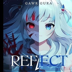 Gawr Gura - Reflect