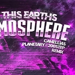 Exit This Earth's Atomosphere (Camellia's "PLANETARY//200STEP" Remix)