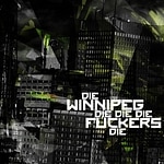 Die Winnipeg Die Die Die Fuckers Die (Cut Ver.)