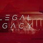 ILLEGAL LEGACY