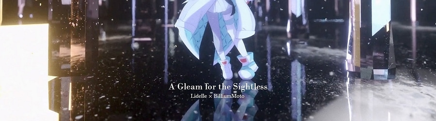 Lidelle x BilliumMoto - A Gleam for the Sightless banner