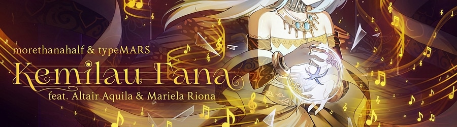 morethanahalf & typeMARS - Kemilau Fana feat. Altair Aquila & Mariela Riona banner