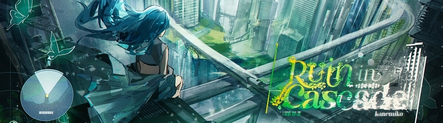 kanemiko - Ruin in Cascade banner