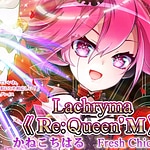 Lachryma<Re:Queen'M>